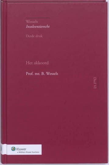 Het akkoord / Insolventierecht / VI 9789013074178 B. Wessels, Boeken, Verzenden, Gelezen, B. Wessels