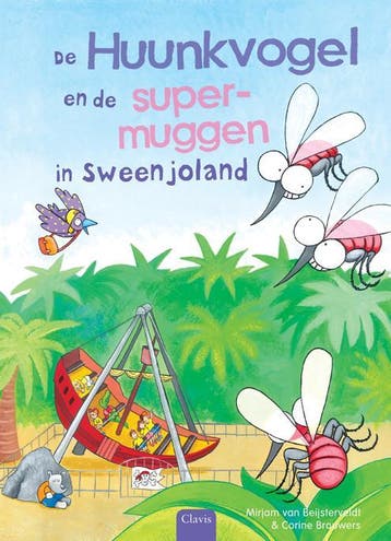 De Huunkvogel en de supermuggen in Sweenjoland / De, Verzenden, Mirjam Van Beijsterveldt