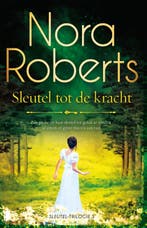 Sleutel tot de kracht / Sleuteltrilogie / 3 9789022599204, Verzenden, Gelezen, Nora Roberts
