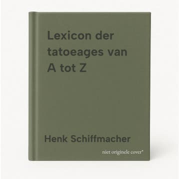 Lexicon der tatoeages van A tot Z 9789048813155, Verzenden, Henk Schiffmacher