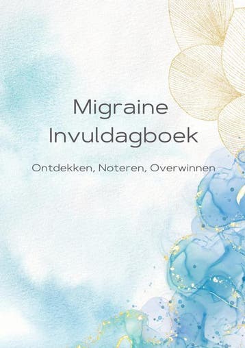 Migraine Dagboek 9789403709345 Alexandra Wit, Verzenden, Alexandra Wit