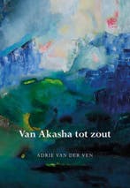 Van Akasha tot zout 9789463650007 Adrie van der Ven, Verzenden, Gelezen, Adrie van der Ven