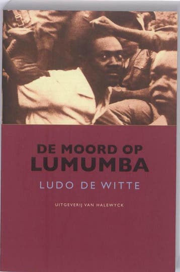 De moord op Lumumba 9789461310316 Ludo De Witte, Verzenden, Ludo De Witte