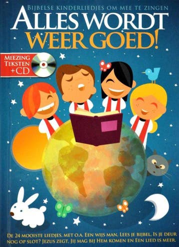 Alles Wordt Weer Goed! (Boek + Cd) 9789077102459, Verzenden, Gelezen, Bijbelse kinderliedjes