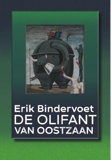 De olifant van Oostzaan 9789463360425 Erik Bindervoet, Verzenden, Zo goed als nieuw, Erik Bindervoet