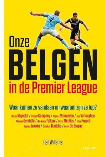Onze Belgen in de Premier League 9789401417693 Raf Willems, Verzenden, Zo goed als nieuw, Raf Willems