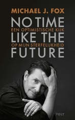 No time like the future 9789021423722 Michael J. Fox, Verzenden, Zo goed als nieuw, Michael J. Fox