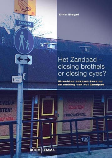 Het Zandpad - closing brothels or closing eyes? Dina Siegel, Boeken, Politiek en Maatschappij, Verzenden, Zo goed als nieuw, Dina Siegel