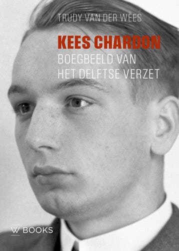 Kees Chardon 1919-1945 9789462586826 Trudy van der Wees, Verzenden, Trudy van der Wees