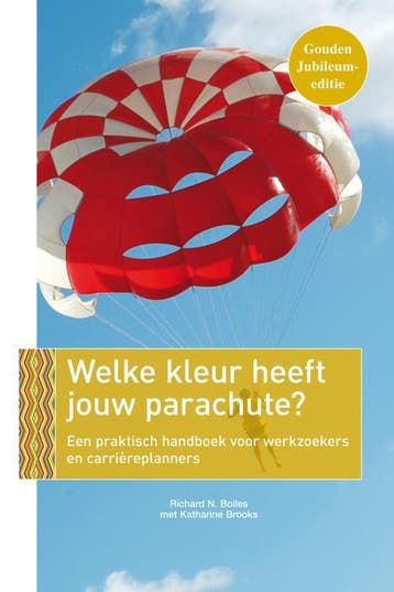 Welke Kleur Heeft Jouw Parachute? | Nieuw, Verzenden, Nieuw, Richard Bolles; Katharine Brooks