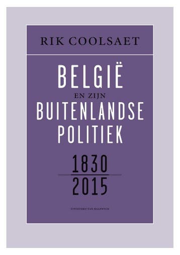België en zijn buitenlandse politiek 1830-2015 9789461313072, Boeken, Verzenden, Zo goed als nieuw, Rik Coolsaet