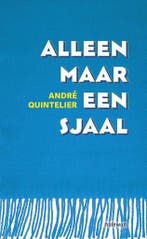 Alleen maar een sjaal 9789085283492 André Quintelier, Boeken, Verzenden, Zo goed als nieuw, André Quintelier
