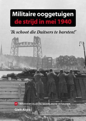 Militaire ooggetuigen: de strijd in mei 1940 / Militaire, Verzenden, Zo goed als nieuw, Gielt Algra