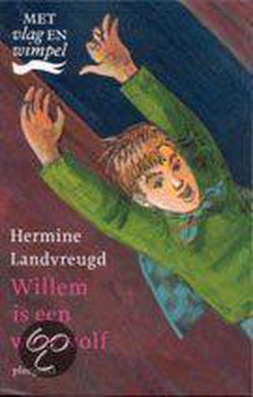 Willem is een weerwolf 9789021618029 H. Landvreugd, Verzenden, H. Landvreugd
