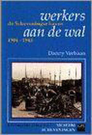 Werkers aan de wal - de Scheveningse Haven 1904-1945, Verzenden, Gelezen, Danny Verbaan