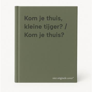 Kom je thuis, kleine tijger? / Kom je thuis? 9789025777111, Verzenden