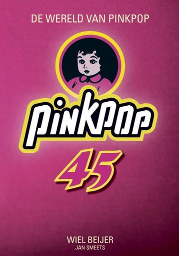 DE WERELD VAN PINKPOP 45 9789085960980 Wiel Beijer, Verzenden, Wiel Beijer