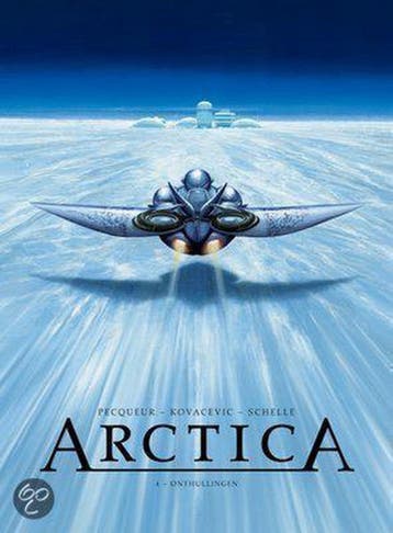 Onthullingen / Arctica / 4 9789058856166 B. Kovacevic, Boeken, Stripverhalen, Verzenden, Zo goed als nieuw, B. Kovacevic