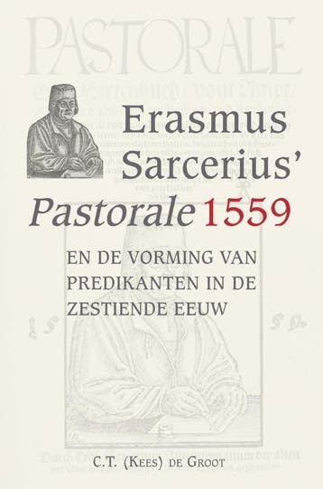 Erasmus Sarcerius’ Pastorale (1559)en de vorming van, Verzenden, Gelezen, C.T. de Groot