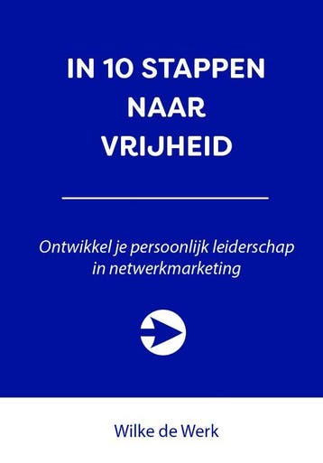In 10 stappen naar je vrijheid / 10 stappen 9789492926654, Verzenden, Wilke de Werk