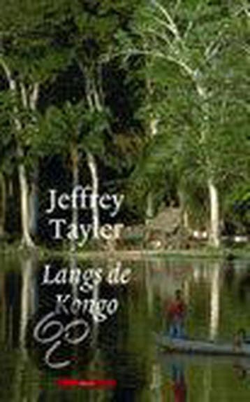 Langs de Kongo 9789045009216 J. Tayler, Boeken, Verzenden, Zo goed als nieuw, J. Tayler