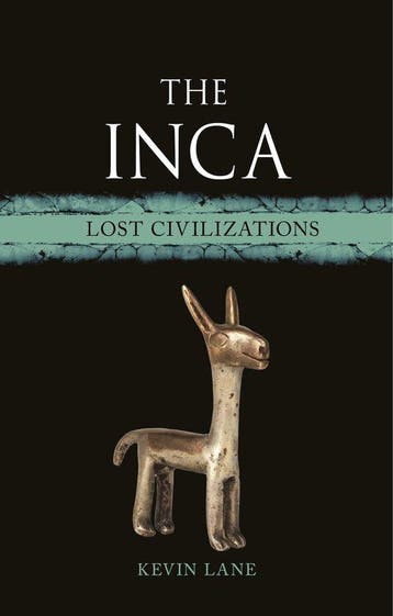 Lost Civilizations-The Inca 9781789145465 Kevin Lane, Verzenden, Kevin Lane