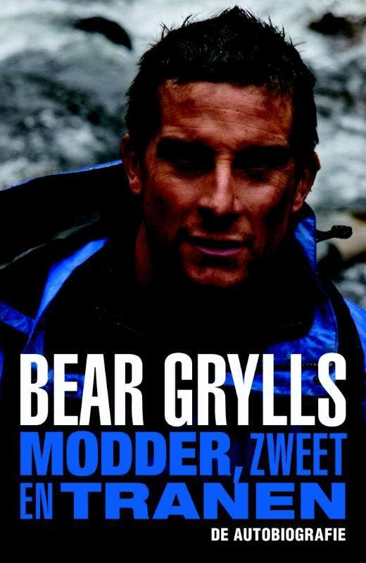 Modder, zweet en tranen 9789024562565 Bear Grylls, Livres, Littérature, Envoi