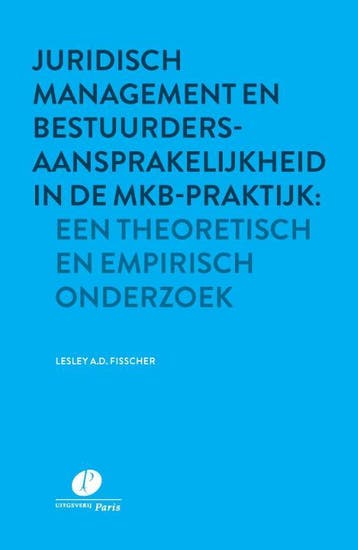 Juridisch Management En Bestuurdersaansprakelijkheid In De M, Verzenden, Nieuw, Lesley A.D. Fisscher