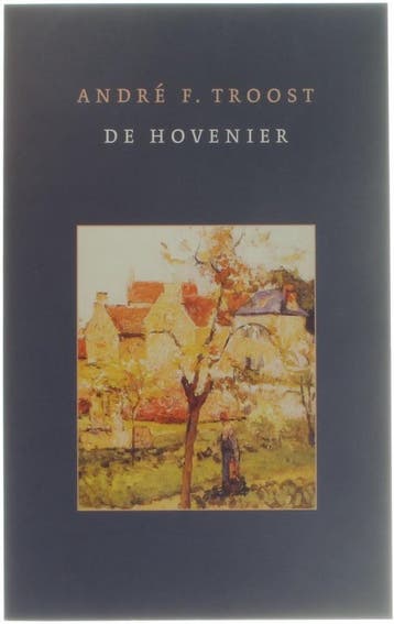 De hovenier 9789023990284 A.F. Troost, Verzenden, Gelezen, A.F. Troost