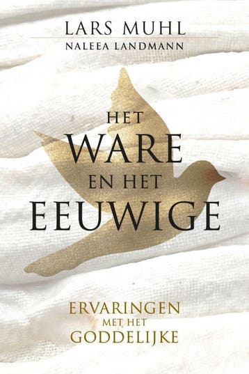 Het Ware En Het Eeuwige | Lars Muhl; Naleea Landmann | Nieuw, Verzenden, Nieuw, Lars Muhl; Naleea Landmann