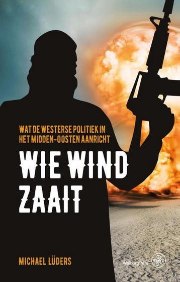 Wie wind zaait 9789462491113 Michael Lüders, Verzenden, Zo goed als nieuw, Michael Lüders