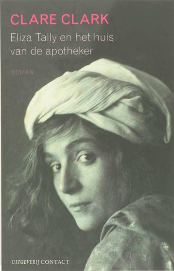 Eliza Tally en het huis van de apotheker 9789025425296, Verzenden, Clare Clark