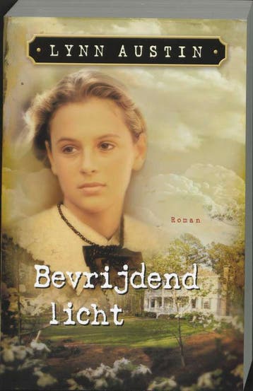 Bevrijdend licht / Amerikaanse burgeroorlog-trilogie / 1, Verzenden, Gelezen, Lynn Austin