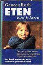 Eten kun je laten 9789022521212 Geneen Roth, Boeken, Verzenden, Gelezen, Geneen Roth