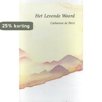Het levende woord 9789067320412 Catharose de Petri, Verzenden, Catharose de Petri