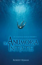 De Anumoria initiatie / Segrijn en Sotalia / 1 9789490767648, Verzenden, Gelezen, Robert Bijman