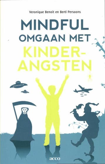 Mindful omgaan met kinderangsten 9789033485732, Verzenden, Veronique Benoit