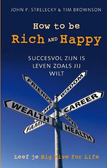 How to be rich and happy 9789020204896 John P. Strelecky, Verzenden, Gelezen, John P. Strelecky