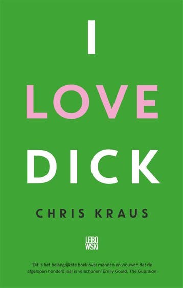 I Love Dick 9789048845651 Chris Kraus, Verzenden, Gelezen, Chris Kraus