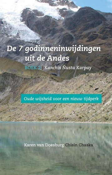 Kanchis Ñusta Karpay / De 7 godinneninwijdingen uit de Andes, Verzenden, Gelezen, Karen van Doesburg