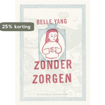 Zonder zorgen 9789054923633 Belle Yang, Verzenden, Belle Yang