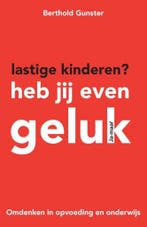 Lastige kinderen? Heb jij even geluk 9789400502116, Verzenden, Gelezen, Berthold Gunster