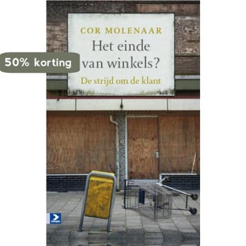 Het einde van winkels? 9789052618777 Cor Molenaar, Verzenden, Cor Molenaar
