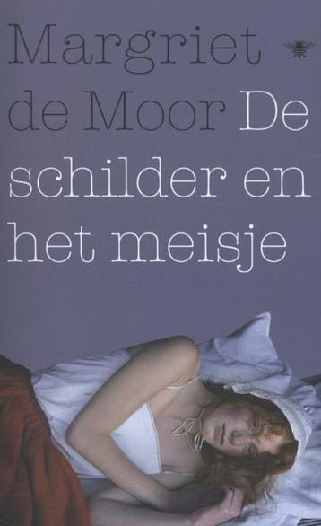 De schilder en het meisje 9789023477235 Margriet de Moor, Verzenden, Margriet de Moor