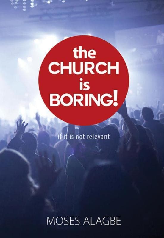 The Church is Boring! 9789077607763 Moses Alagbe, Livres, Langue | Anglais, Envoi