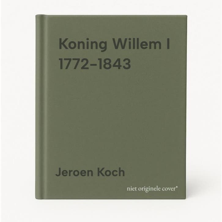 Koning Willem I 1772-1843 9789089533029 Jeroen Koch, Livres, Littérature, Envoi