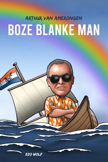 Boze Blanke Man 9789083248356 Arthur van Amerongen, Verzenden, Arthur van Amerongen