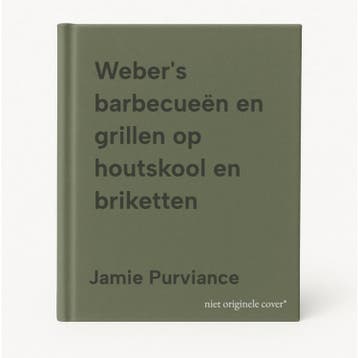 Webers barbecueën en grillen op houtskool en briketten, Verzenden, Gelezen, Jamie Purviance