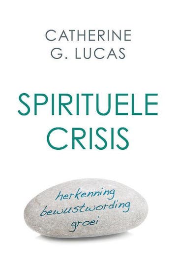 Spirituele crisis 9789020209327 Catherine G. Lucas, Verzenden, Catherine G. Lucas