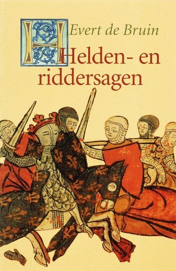 Helden- en riddersagen 9789025109912 E. de Bruin, Verzenden, Zo goed als nieuw, E. de Bruin